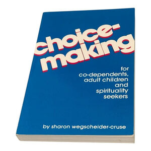 Choice Making Sharon Wegscheider Cruse Co Dependents Adult Children Self Help PB